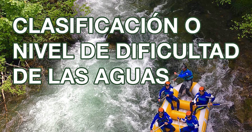 Clasificación o Nivel de Dificultad de las aguas en la práctica del Piragüismo